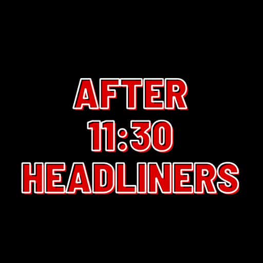 After 11:30 Headliners in Birmingham