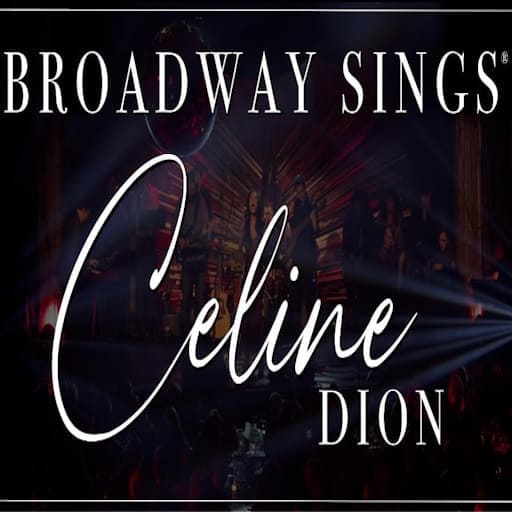 Broadway Sings Celine Dion Birmingham Tickets