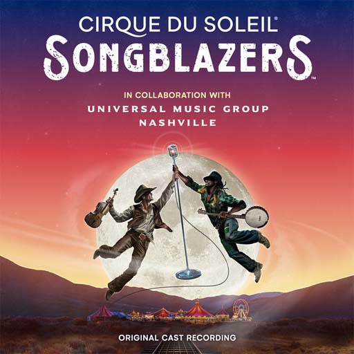 Cirque du Soleil - Songblazers Tickets