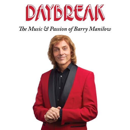 Daybreak - The Music and Passion of Barry Manilow Birmingham Tickets