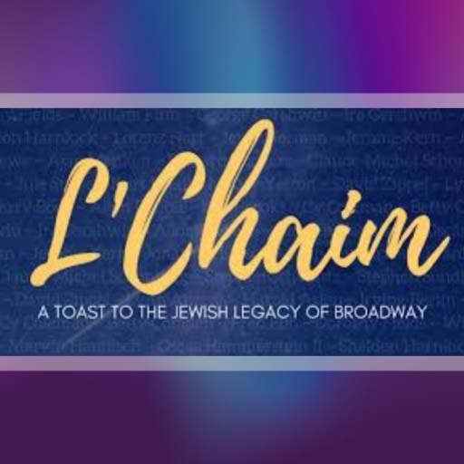 L'Chaim: A Toast to the Jewish Legacy of Broadway Birmingham Tickets