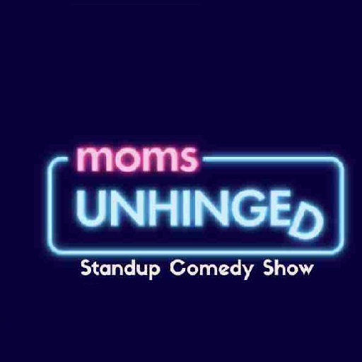 Moms Unhinged Standup Comedy Show in Birmingham